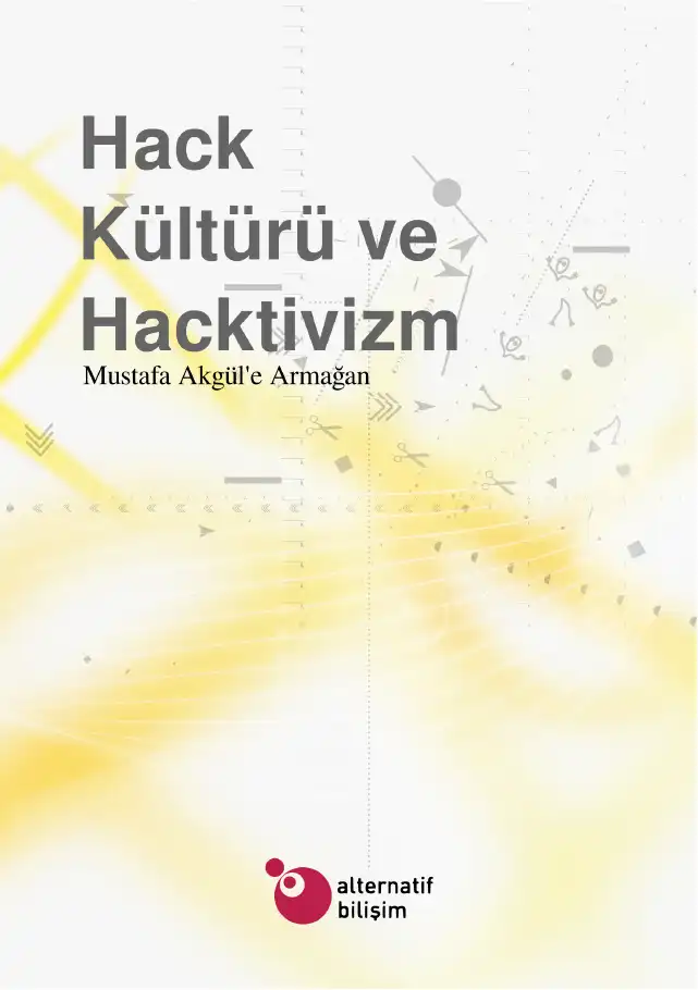 Hack Kültürü ve Hacktivizm: Yeni bir Siyaset Biçimi — Ali Rıza Keleş, Yetkin Sal