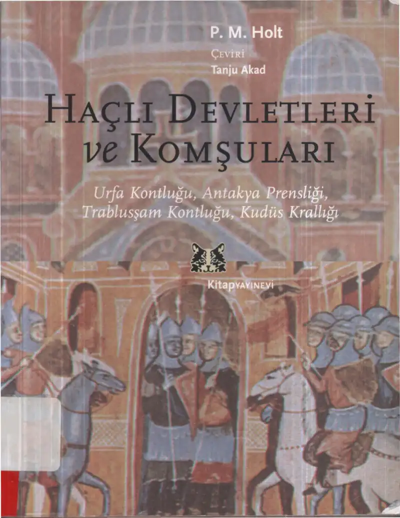 Haçlı Devletleri ve Komşuları — P. M. Holt