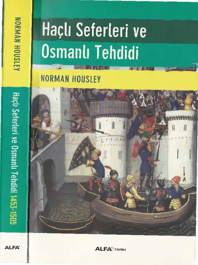 Haçlı Seferleri ve Osmanlı Tehdidi 1453-1505 — Norman Housley