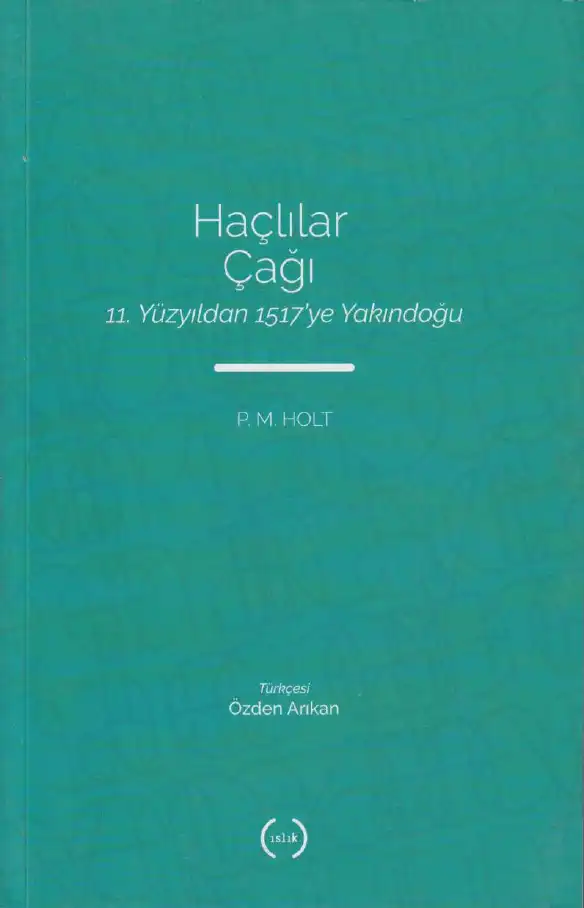 Haçlılar Çağı — P. M. Holt