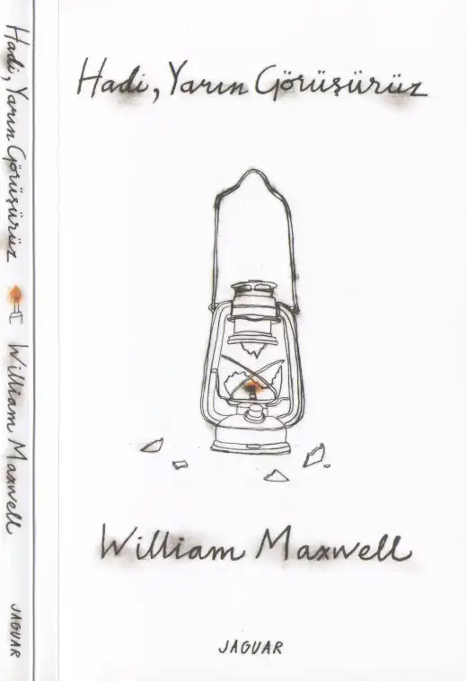 Hadi Yarın Görüşürüz — William Maxwell