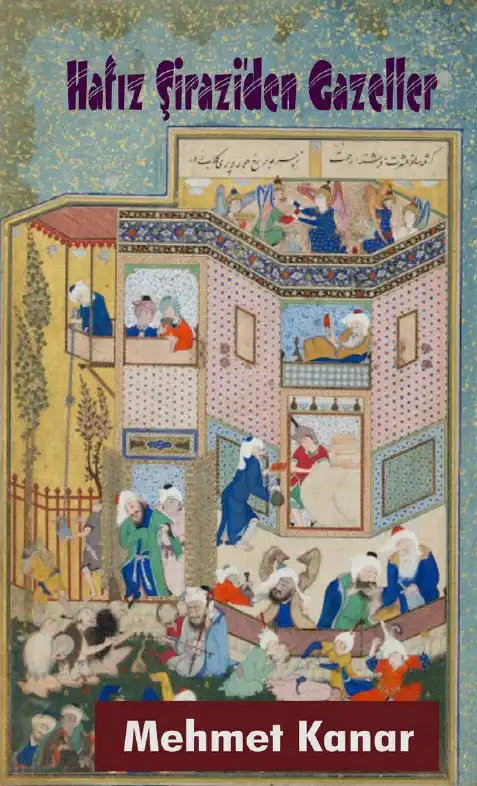 Hafız-ı Şirazi'den Gazeller — Mehmet Kanar