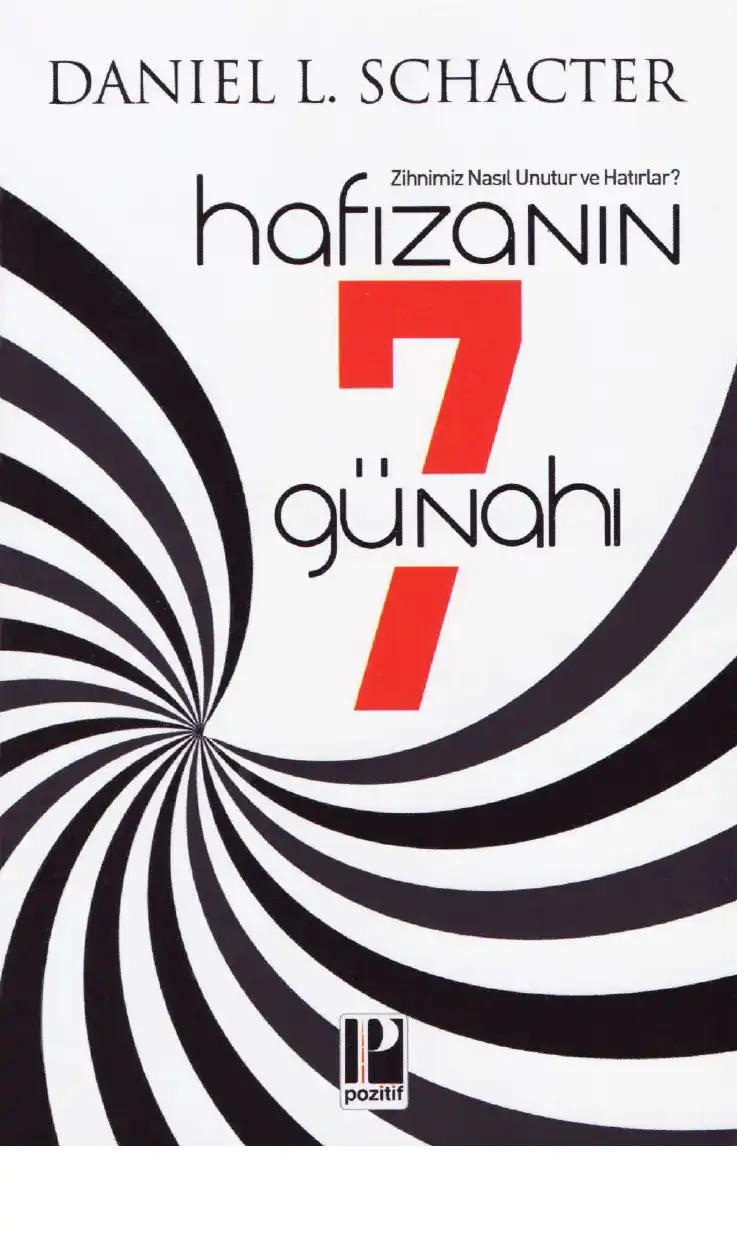 Hafızanın Yedi Günahı: Zihnimiz Nasıl Unutur ve Hatırlar — Daniel L. Schacter