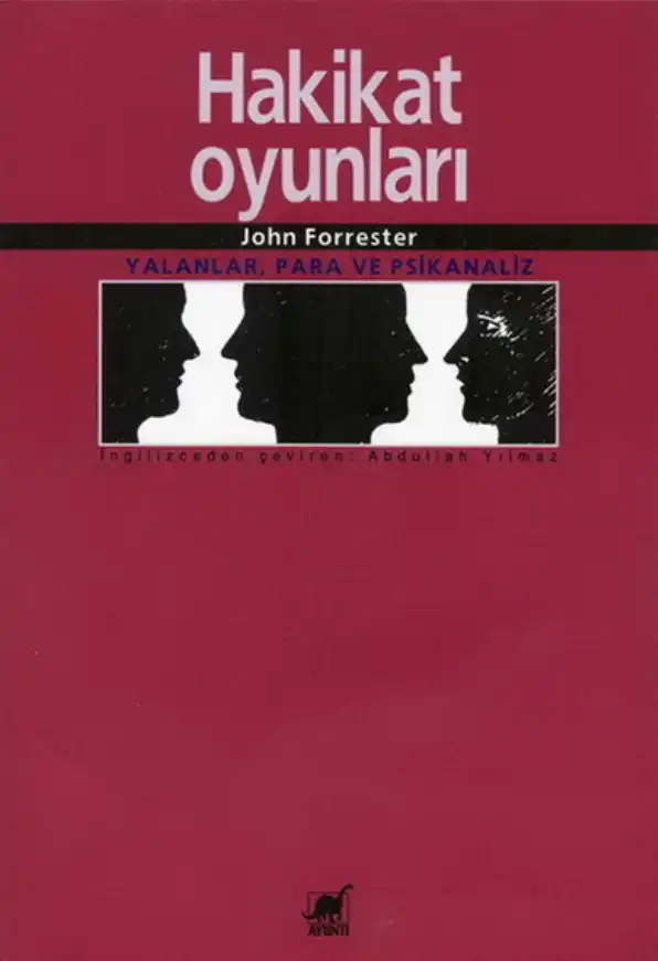 Hakikat Oyunları: Yalanlar, Para ve Psikanaliz — John Forrester