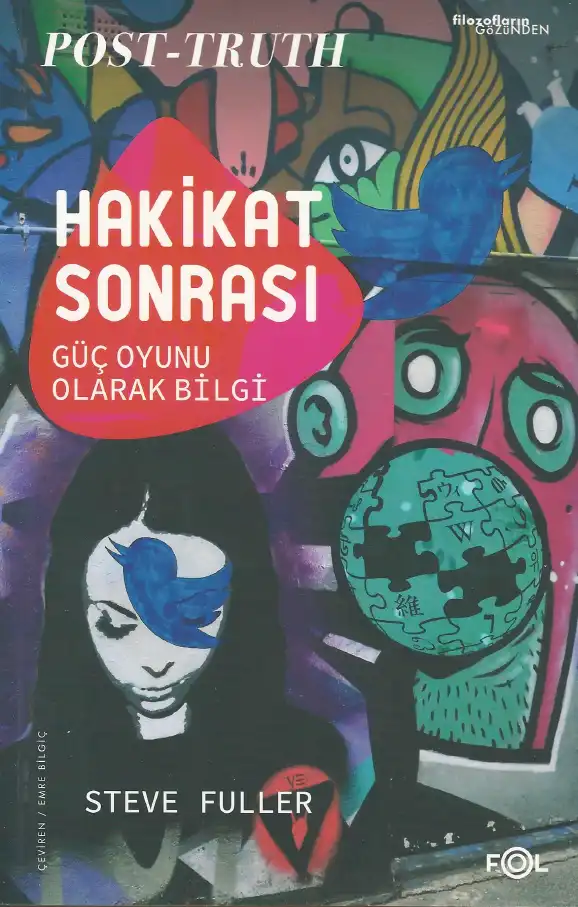 Hakikat Sonrası: Güç Oyunu Olarak Bilgi — Steve Fuller