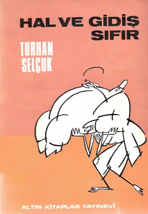 Hal Ve Gidiş Sıfır — Turhan Selçuk