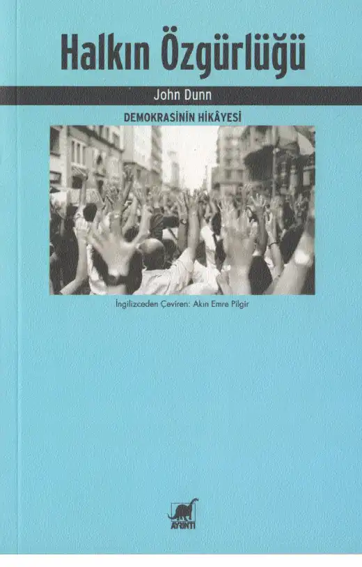 Halkın Özgürlüğü: Demokrasinin Hikayesi — John Dunn