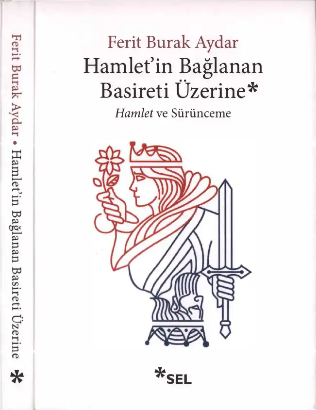 Hamlet'in Bağlanan Basireti Üzerine: Hamlet ve Sürünceme — Ferit Burak Aydar
