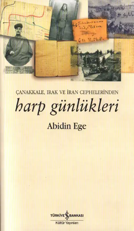 Harp Günlükleri: Çanakkale, Irak ve İran Cephelerinden — Abidin Ege