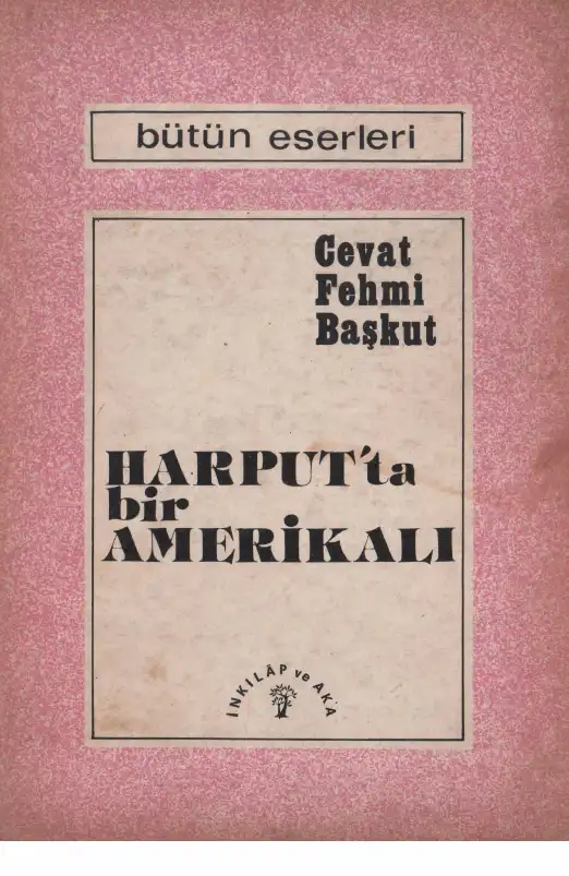 Harputta Bir Amerikalı — Cevat Fehmi Başkut