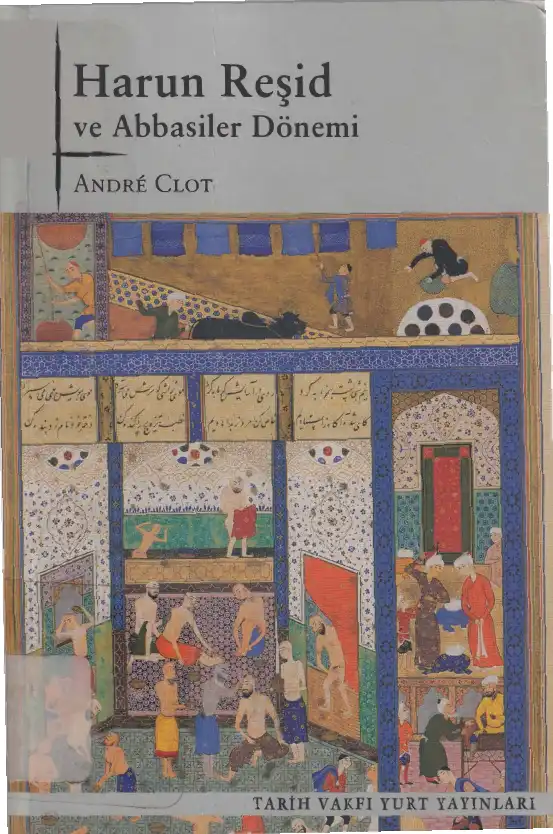 Harun Reşid ve Abbasiler Dönemi — Andre Clot