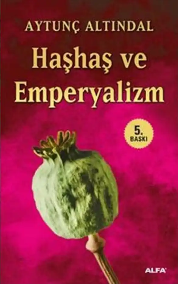 Haşhaş ve Emperyalizm — Aytunç Altındal