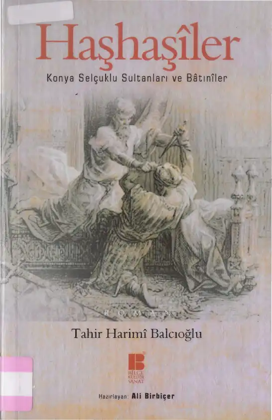 Haşhaşiler - Konya Selçuklu Sultanları ve Batıniler — Tahir Harimi Balcıoğlu