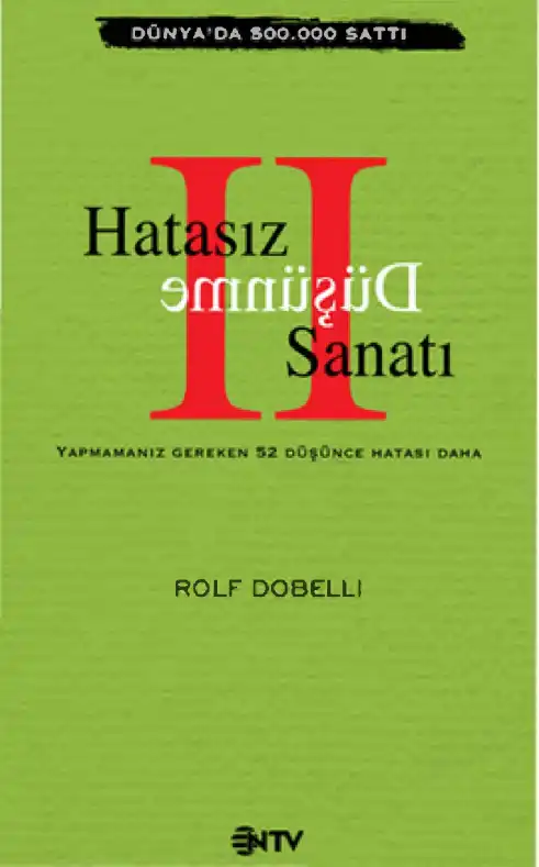 Hatasız Düşünme Sanatı II — Rolf Dobelli