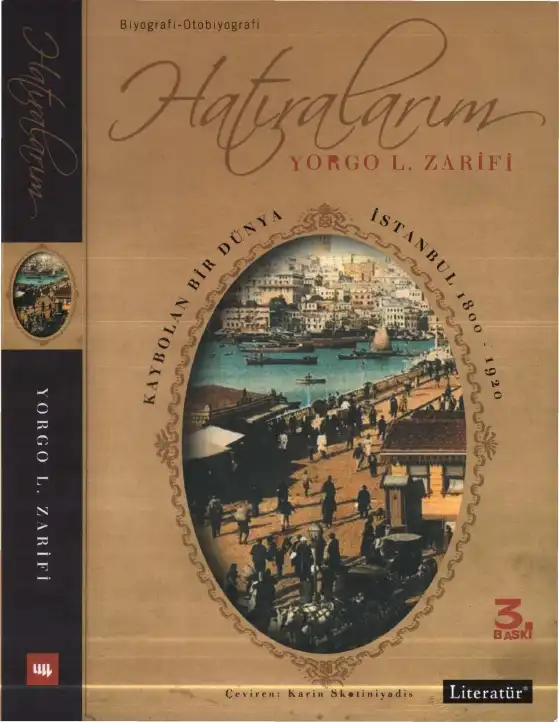 Hatıralarım Kaybolan Bir Dünya İstanbul 1800-1920 — Yorgo L. Zarifi