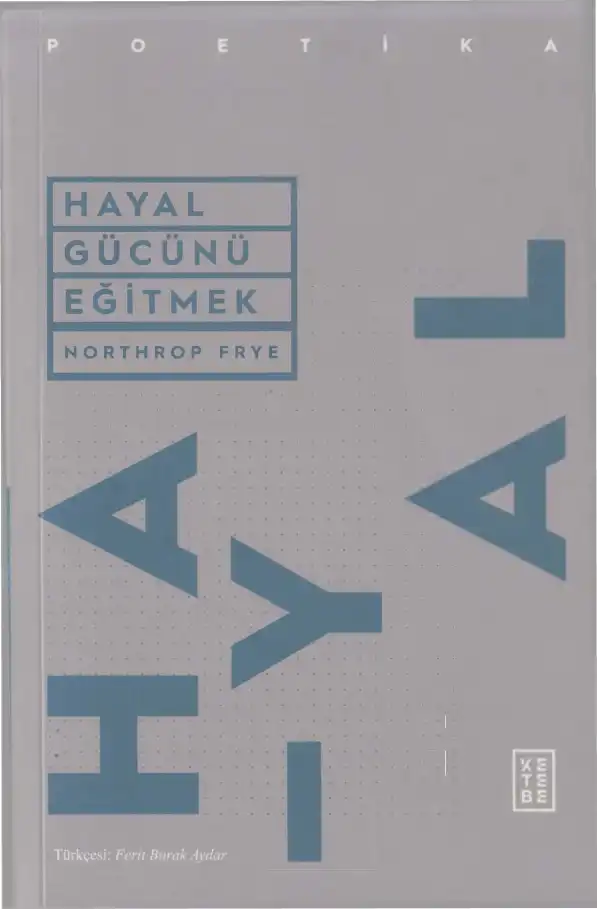 Hayal Gücünü Eğitmek — Northrop Frye