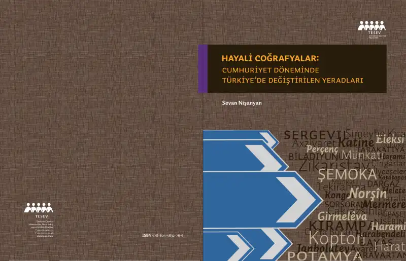 Hayali Coğrafyalar: Cumhuriyet Döneminde Türkiye'de Değiştirilen Yeradları — Sevan Nişanyan