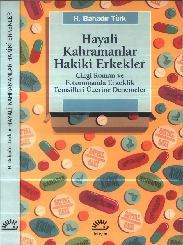 Hayali Kahramanlar Hakiki Erkekler — H. Bahadır Türk
