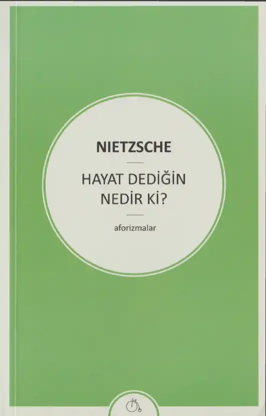 Hayat - Dediğin Nedir Ki — Friedrich Nietzsche