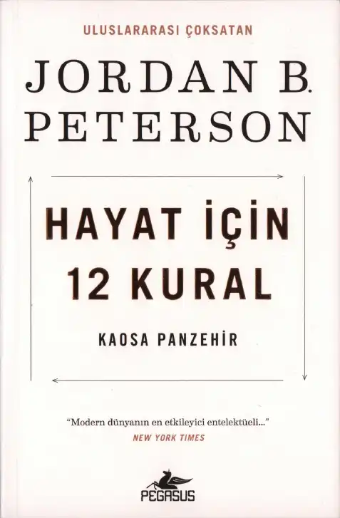 Hayat İçin 12 Kural: Kaosa Panzehir — Jordan B. Peterson