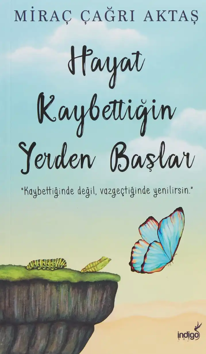 Hayat kaybettiğin yerden başlar — Miraç Çağrı Aktaş