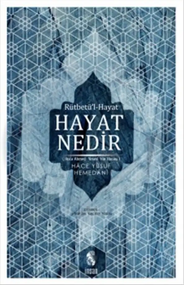 Hayat Nedir - Rutbetü'l-Hayat — Hace Yusuf-i Hemedani