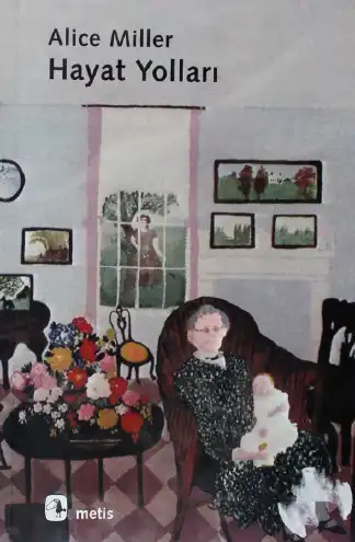 Hayat Yolları — Alice Miller