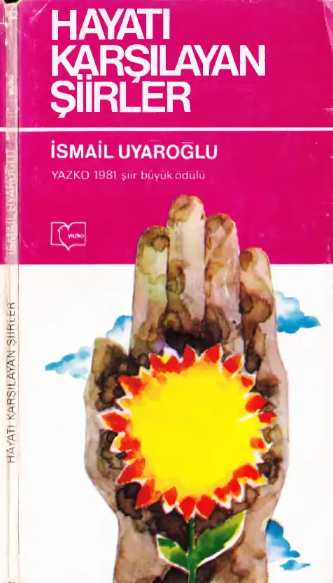 Hayatı Karşılayan Şiirler — İsmail Uyaroğlu