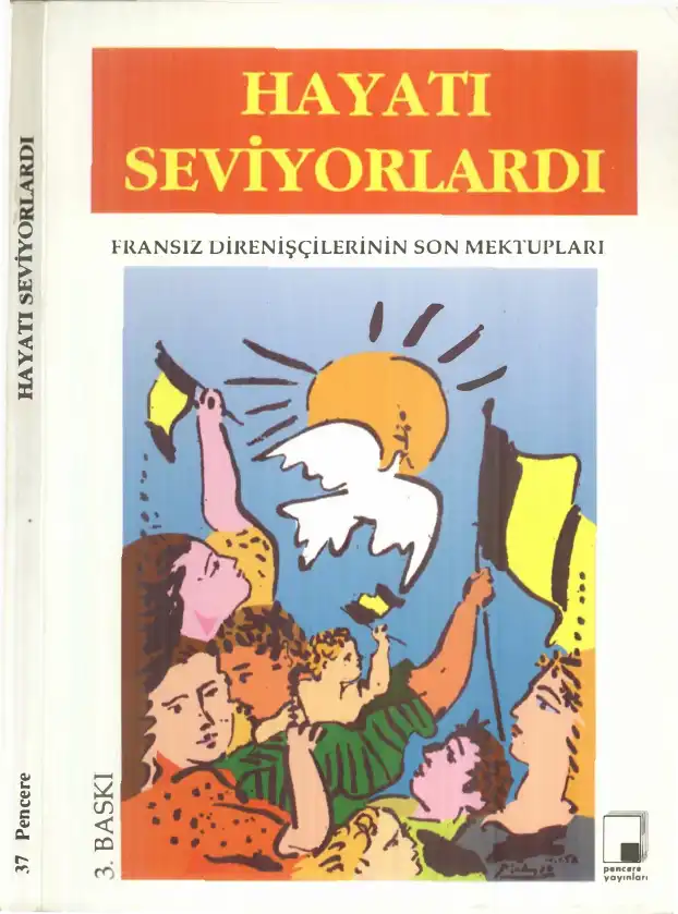 Hayatı Seviyorlardı (Fransız Direnişçilerinin Son Mektupları) — Bilinmiyor
