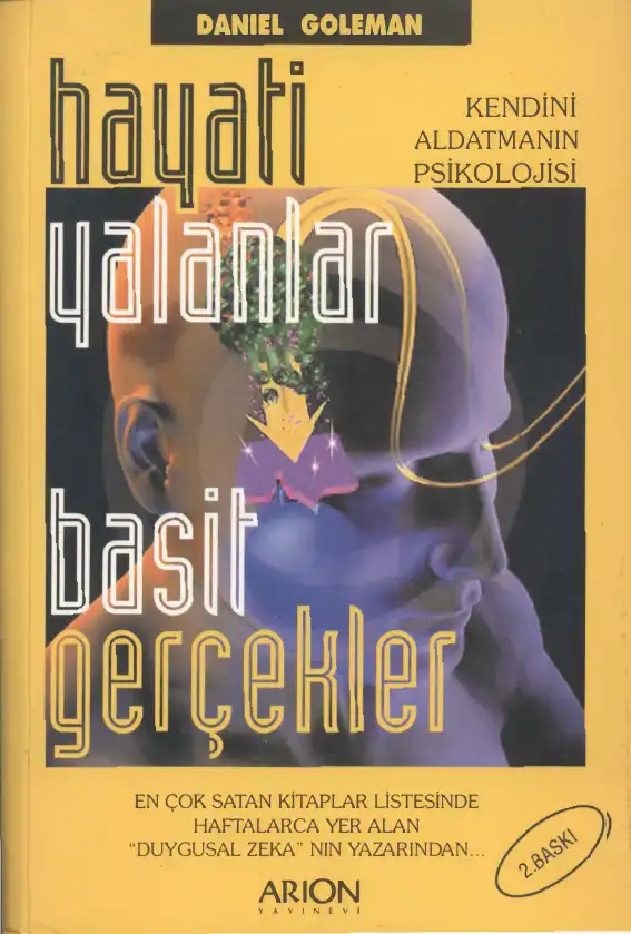 Hayati Yalanlar Basit Gerçekler: Kendini Aldatmanın Psikolojisi — Daniel Goleman