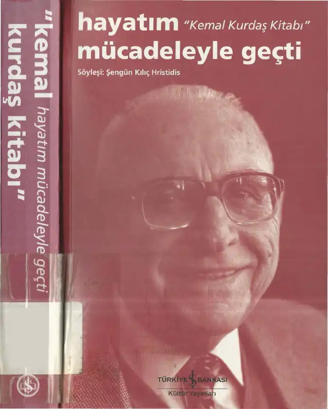 Hayatım Mücadeleyle Geçti: Kemal Kurdaş Kitabı — Şengün Kılıç Hristidis