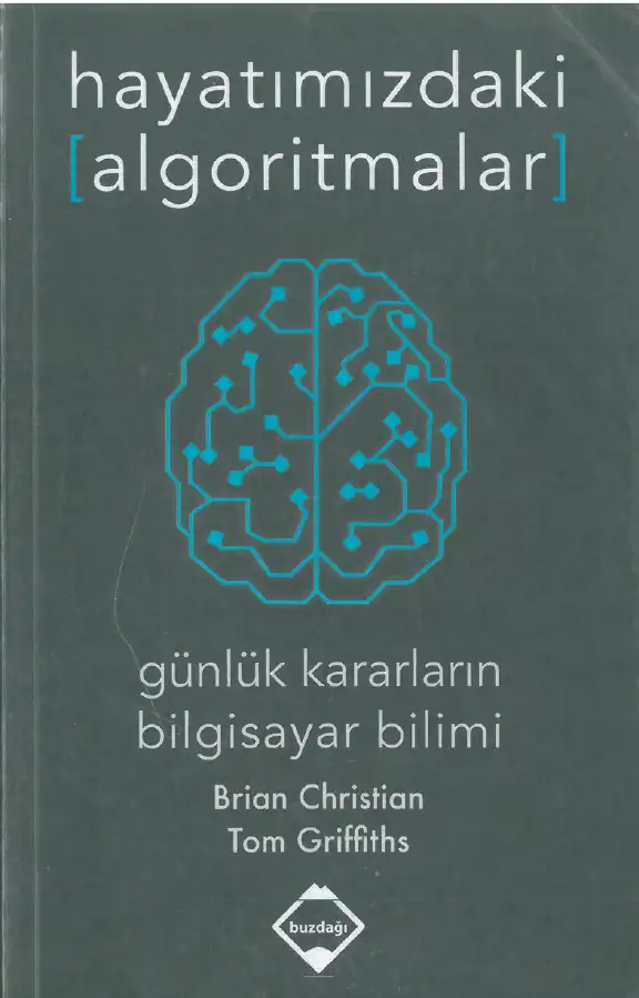 Hayatımızdaki Algoritmalar: Günlük Kararların Bilgisayar Bilimi — Brian Christian