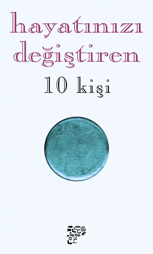 Hayatınızı Değiştiren 10 Kişi — Emine Ebru