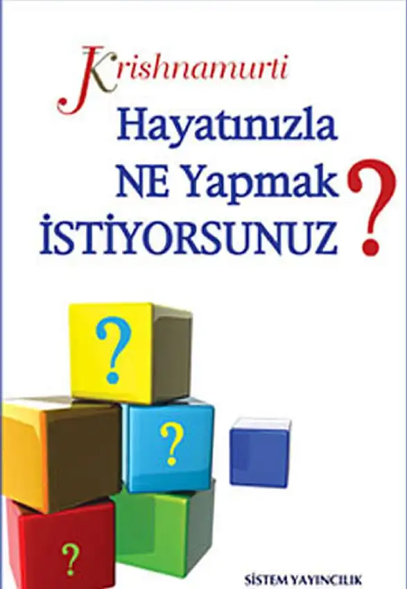 Hayatınızla Ne Yapmak İstiyorsunuz? — Jiddu Krishnamurti