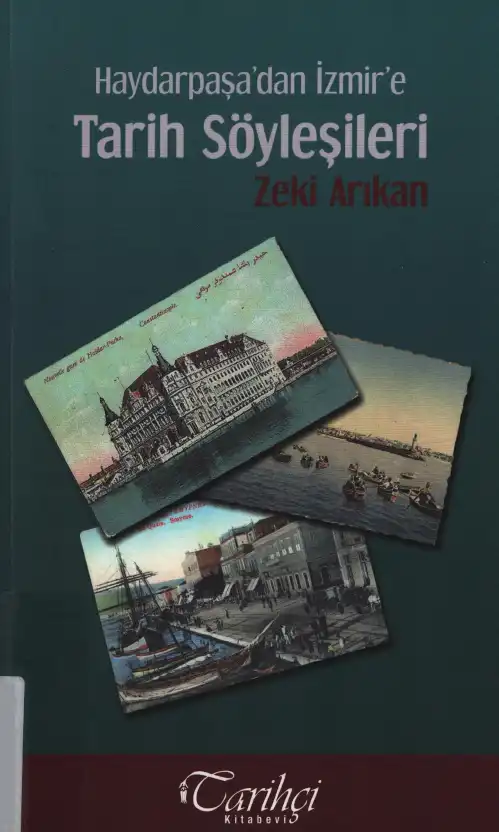 Haydarpaşa'dan İzmir'e Tarih Söyleşileri — Zeki Arıkan