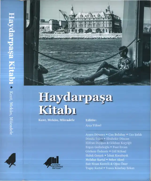 Haydarpaşa Kitabı: Kent, Mekan, Mücadele — Ayça Yüksel