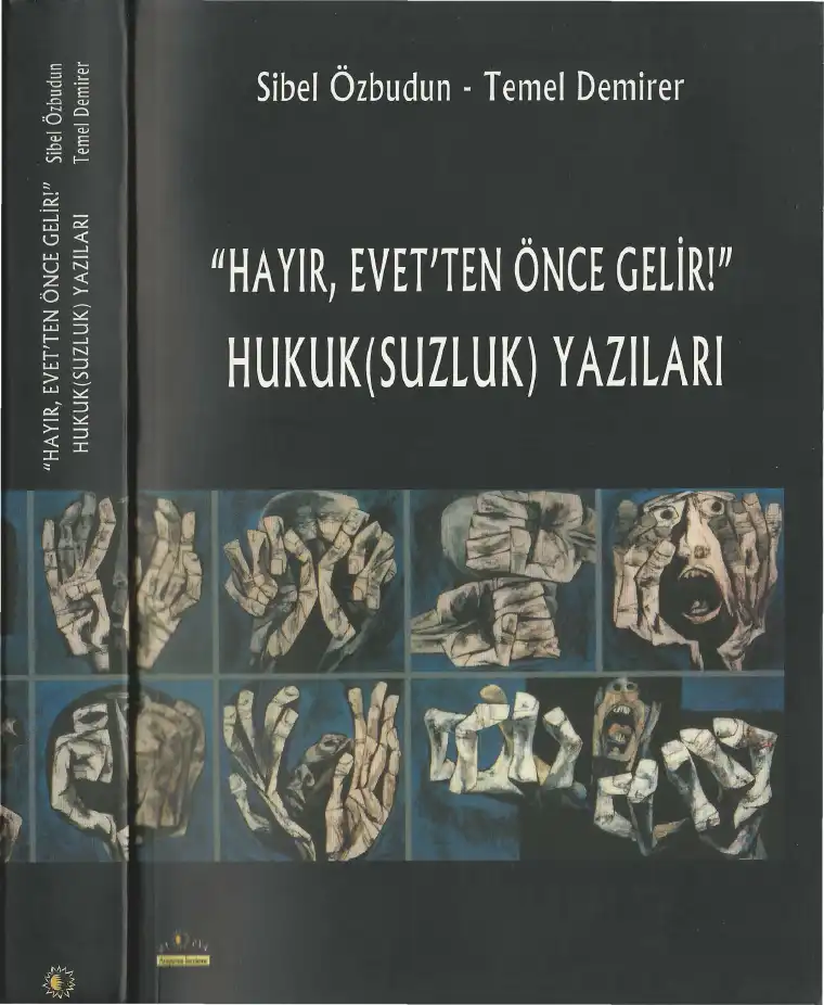 Hayır, Evet'ten Önce Gelir! Hukuk(suzluk) Yazıları — Sibel Özbudun, Temel Demirer