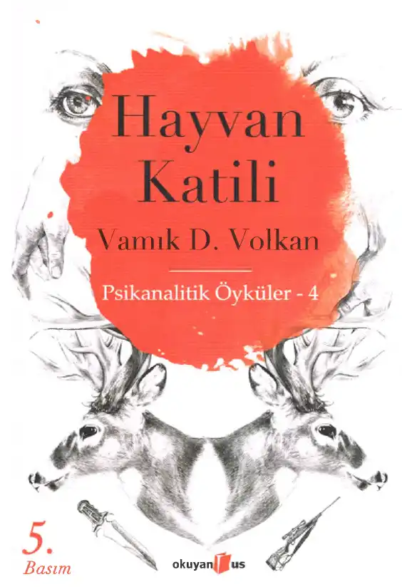 Hayvan Katili Psikanalitik Öyküler 4 — Vamık D. Volkan