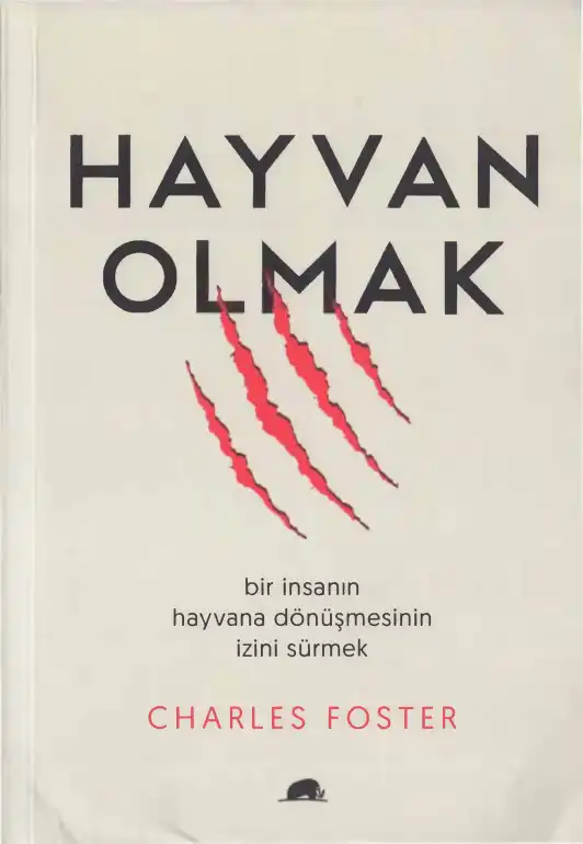 Hayvan Olmak — Charles Foster