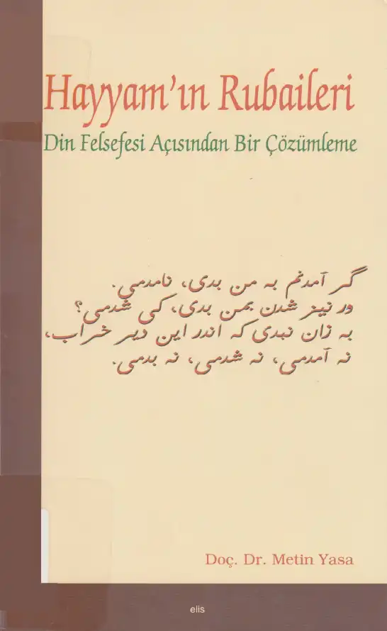 Hayyam'ın Rubaileri Din Felsefesi Açısından Bir Çözümleme — Metin Yasa