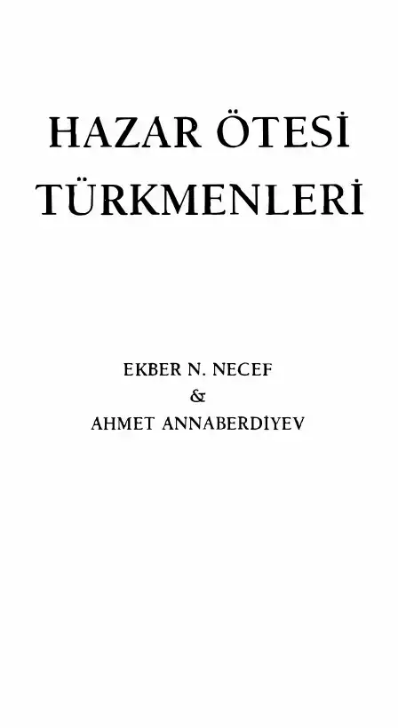 Hazar Ötesi Türkmenleri — Ekber N. Necef & Ahmet Annaberdiyev