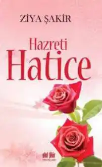 Hazreti Hatice — Ercüment Ekrem Talu ve Ziya Şakir