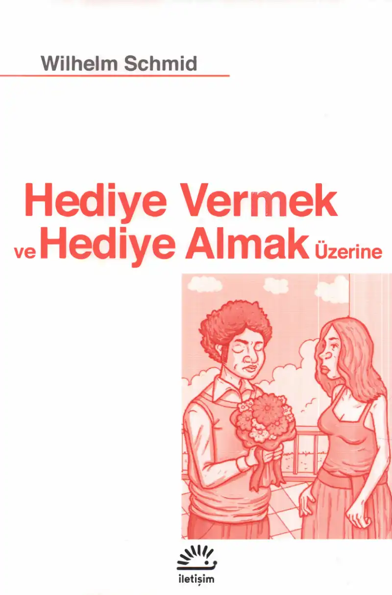 Hediye Vermek ve Hediye Almak Üzerine — Wilhelm Schmid