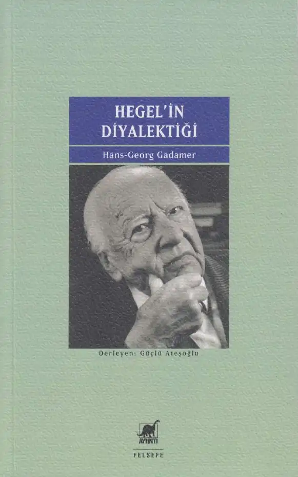 Hegel'in Diyalektiği: Beş Hermeneutik Çalışma — Hans-Georg Gadamer