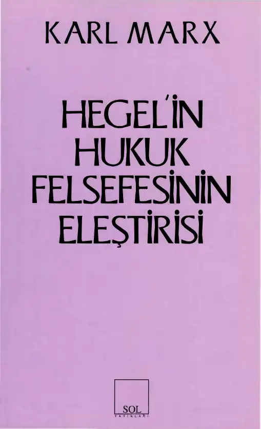 Hegel'in Hukuk Felsefesinin Eleştirisi — Karl Heinrich Marx