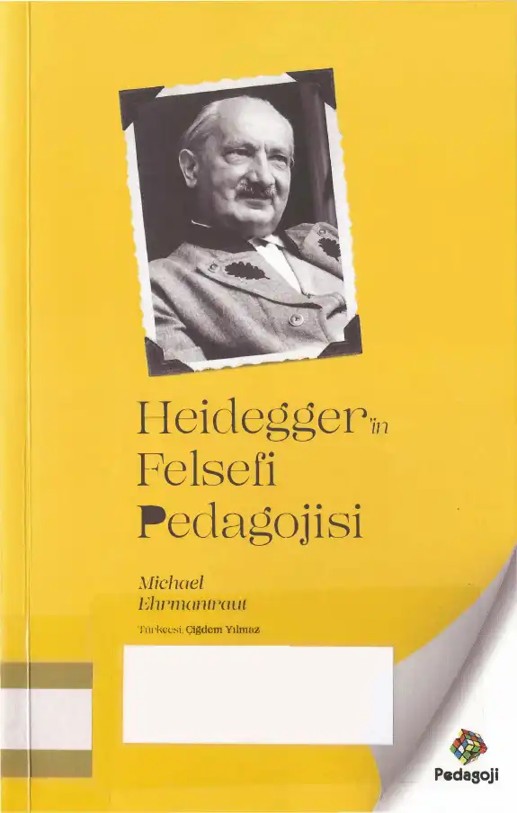 Heidegger'in Felsefi Pedagojisi — Michael Ehrmantraut