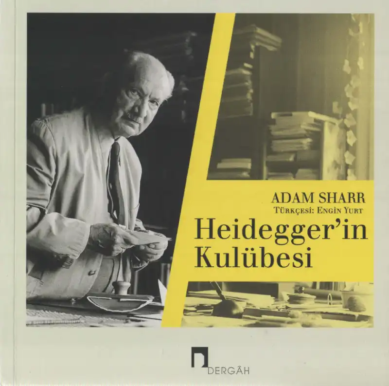 Heidegger'in Kulübesi — Adam Sharr