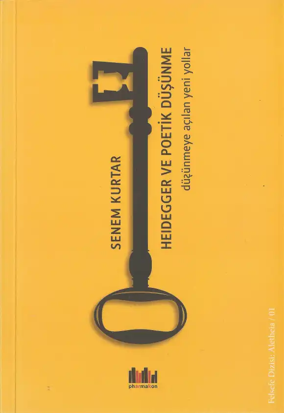Heidegger Ve Poetik Düşünme Pharmakon — Senem Kurtar