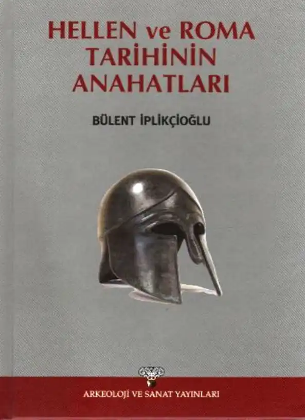 Hellen ve Roma Tarihinin Anahatları — Bülent İplikçioğlu