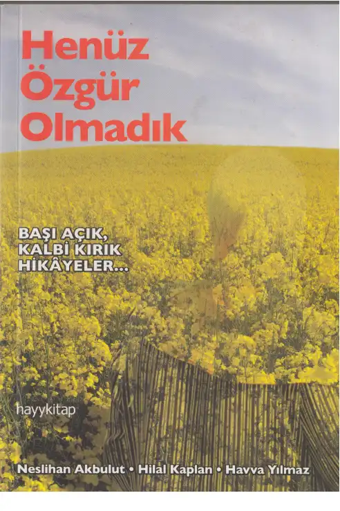 Henüz Özgür Olmadık — Neslihan Akbulut, Hilal Kaplan, Havva Yılmaz